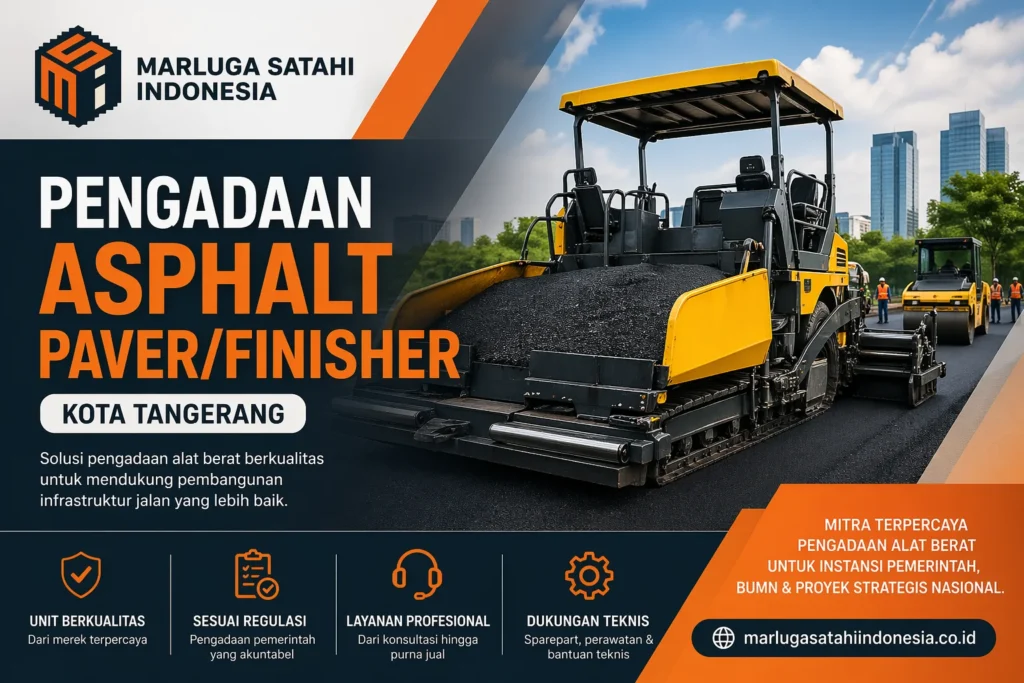 Proses pengadaan asphalt paver/finisher Kota Tangerang oleh vendor alat berat terpercaya