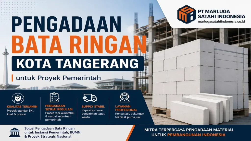 Pengadaan bata ringan Kota Tangerang oleh vendor penyedia pemerintah PT Marluga Satahi Indonesia untuk proyek konstruksi