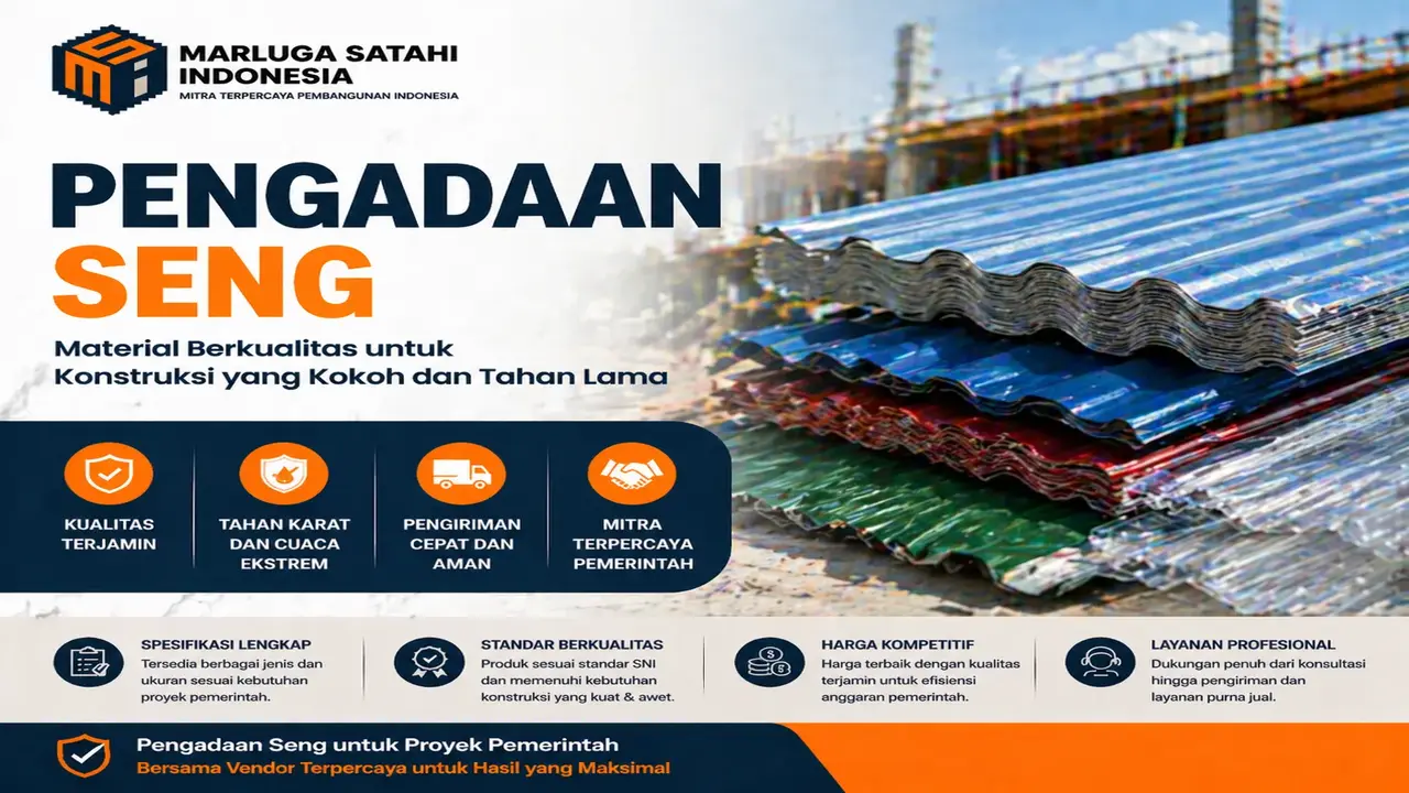 Pengadaan seng berkualitas untuk proyek pemerintah dengan berbagai jenis seng yang tahan karat, tahan cuaca ekstrem, dan pengiriman cepat dari PT Marluga Satahi Indonesia