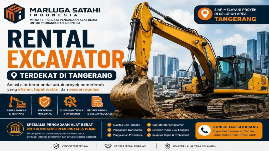 Rental Excavator Terdekat di Tangerang oleh Marluga Satahi Indonesia dengan alat berat excavator untuk proyek pemerintah