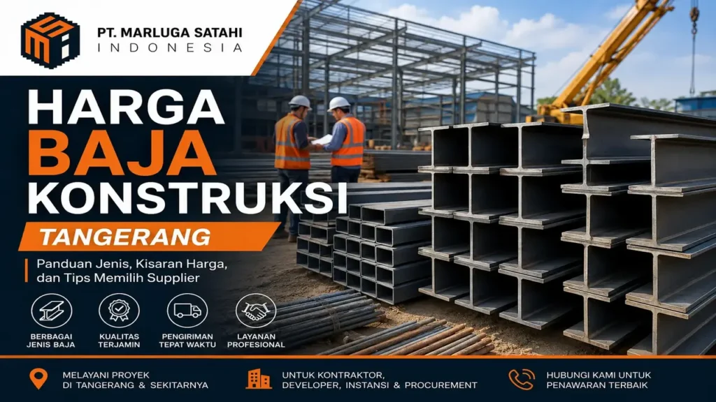 Harga baja konstruksi untuk proyek gedung di Tangerang dengan material WF dan H-Beam dari PT Marluga Satahi Indonesia