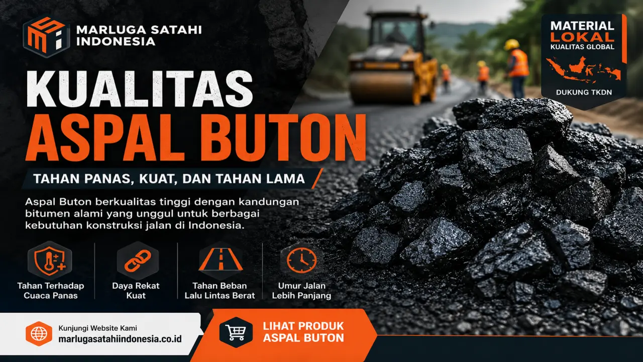 Kualitas Aspal Buton terbaik untuk konstruksi jalan dengan material tahan panas dan tahan beban berat penyedia Marluga Satahi Indonesia