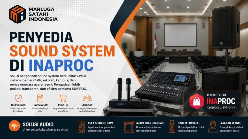 Penyedia Sound System di Inaproc untuk pengadaan audio instansi pemerintah bersama Marluga Satahi Indonesia
