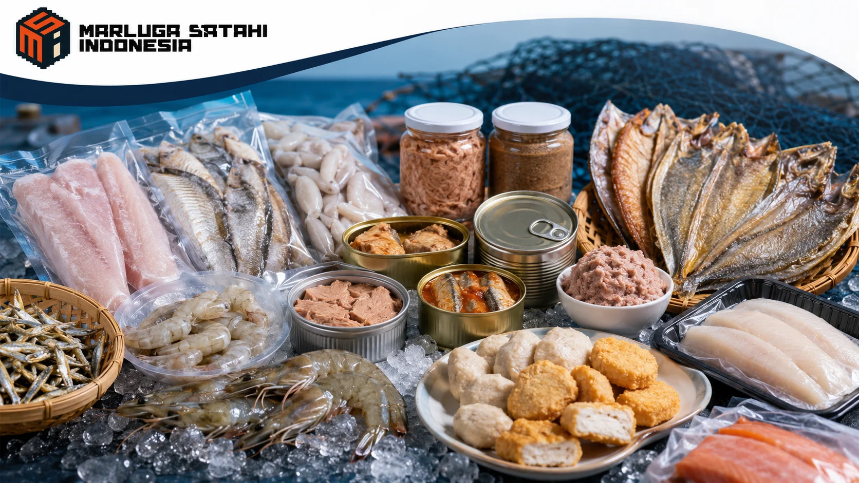 Berbagai produk olahan hasil perikanan seperti fillet ikan beku, ikan kering, udang, cumi, ikan kaleng, nugget ikan, dan seafood olahan tersusun rapi dengan latar bertema kelautan.
