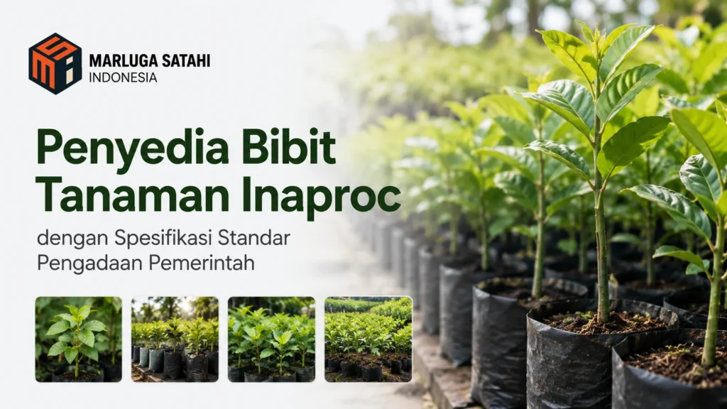 Deretan bibit tanaman hijau subur dalam polibag hitam di area pembibitan, dilengkapi empat foto kecil sampel bibit di bawahnya. Terdapat logo Marluga Satahi Indonesia serta teks Penyedia Bibit Tanaman Inaproc dengan Spesifikasi Standar Pengadaan Pemerintah.