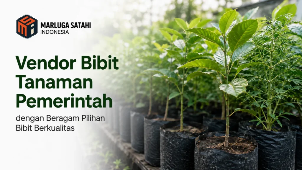 Deretan bibit tanaman hijau subur dalam polibag hitam di area pembibitan luar ruangan. Terdapat logo Marluga Satahi Indonesia serta teks Vendor Bibit Tanaman Pemerintah dengan Beragam Pilihan Bibit Berkualitas.