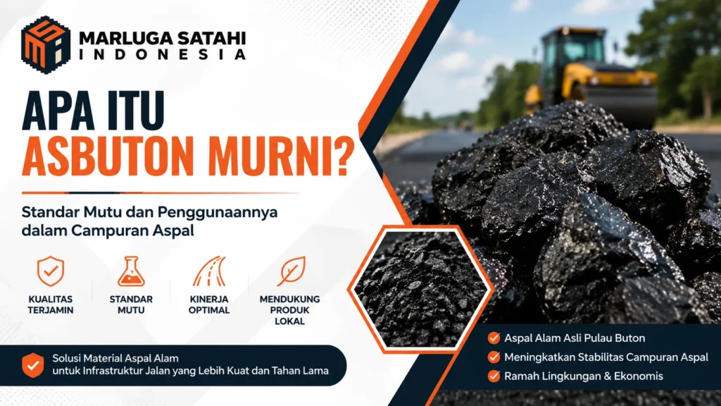 Apa Itu Asbuton Murni sebagai aspal alam Pulau Buton untuk campuran aspal dan konstruksi jalan