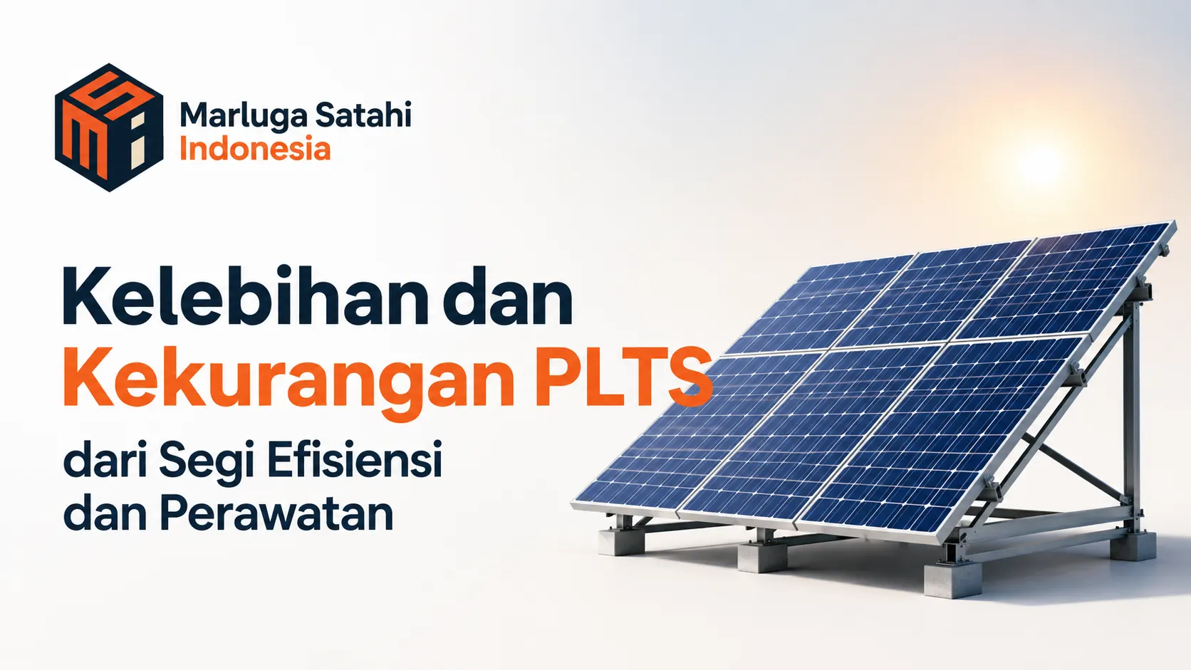Ilustrasi panel surya untuk artikel tentang kelebihan dan kekurangan PLTS dari segi efisiensi dan perawatan dengan logo Marluga Satahi Indonesia.
