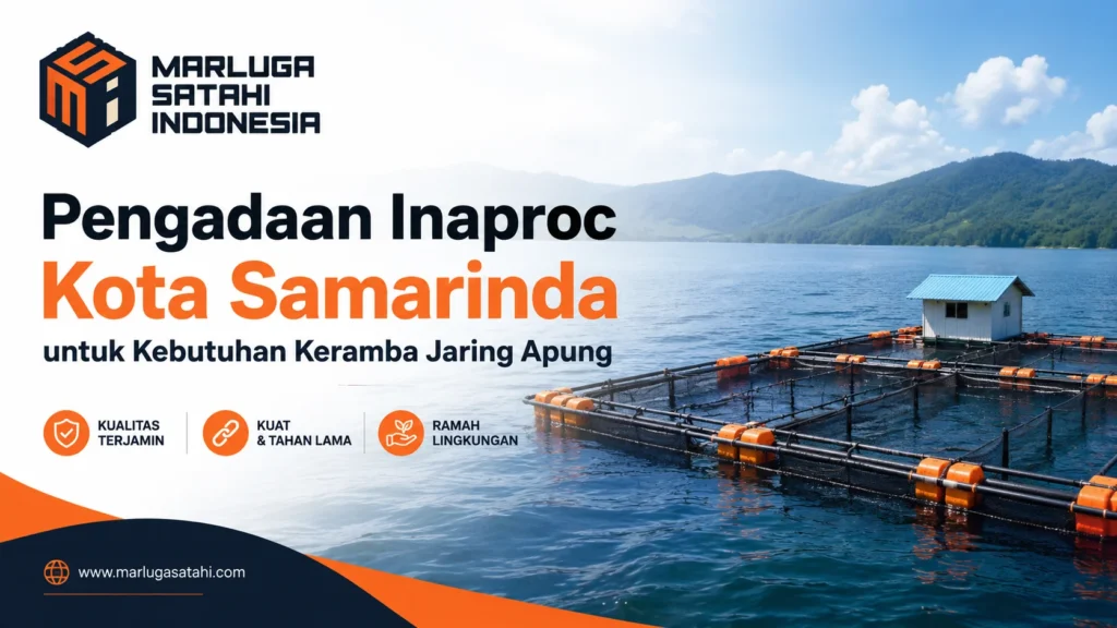 Pengadaan Inaproc Kota Samarinda untuk kebutuhan keramba jaring apung dengan instalasi keramba modern di perairan dan logo Marluga Satahi Indonesia
