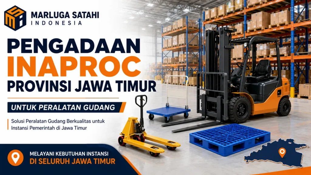 Pengadaan Inaproc Provinsi Jawa Timur untuk kebutuhan peralatan gudang pemerintah bersama Marluga Satahi Indonesia