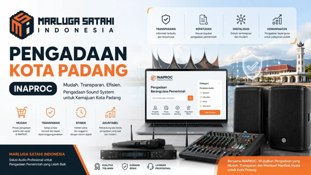 Pengadaan Kota Padang Inaproc untuk kebutuhan sound system resmi pemerintah bersama Marluga Satahi Indonesia