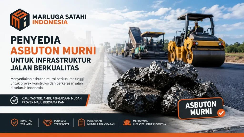 Penyedia Asbuton Murni Inaproc untuk kebutuhan konstruksi dan perkerasan jalan dari MARLUGA SATAHI INDONESIA