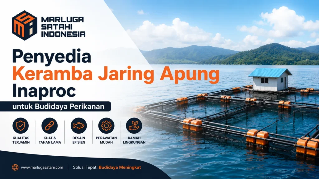 Penyedia Keramba Jaring Apung Inaproc untuk budidaya perikanan dengan instalasi keramba jaring apung modern di perairan dan logo Marluga Satahi Indonesia