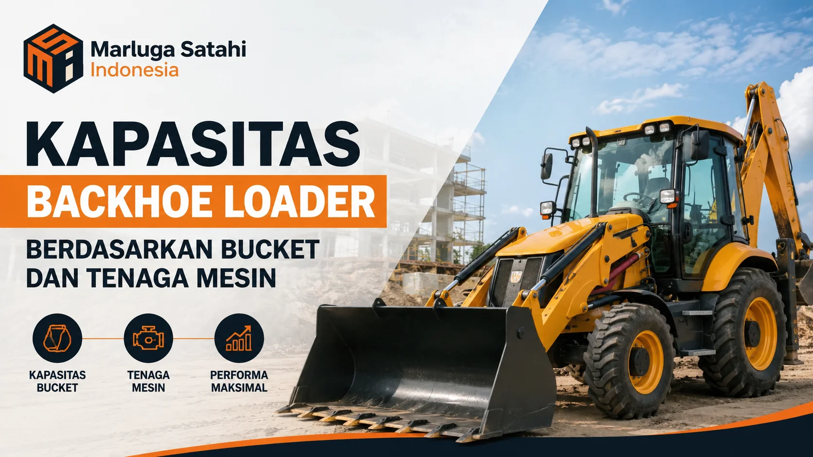 Ilustrasi Gambar Kapasitas backhoe loader berdasarkan bucket dan tenaga mesin untuk pekerjaan konstruksi ilustrasi