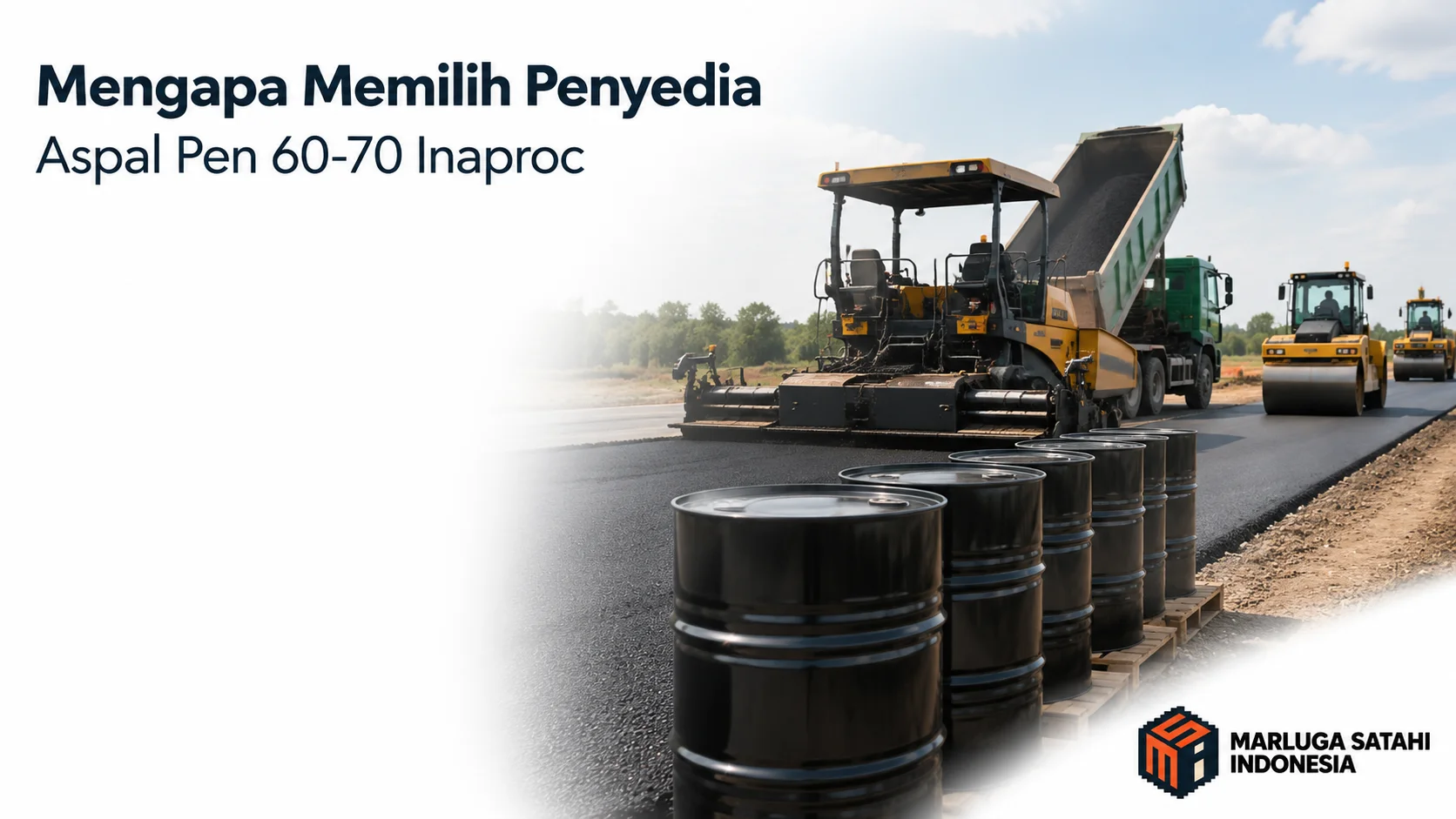 Penyedia Aspal Pen 60-70 Inaproc untuk proyek pembangunan jalan dengan drum aspal dan alat berat konstruksi yang mendukung pengadaan infrastruktur pemerintah.