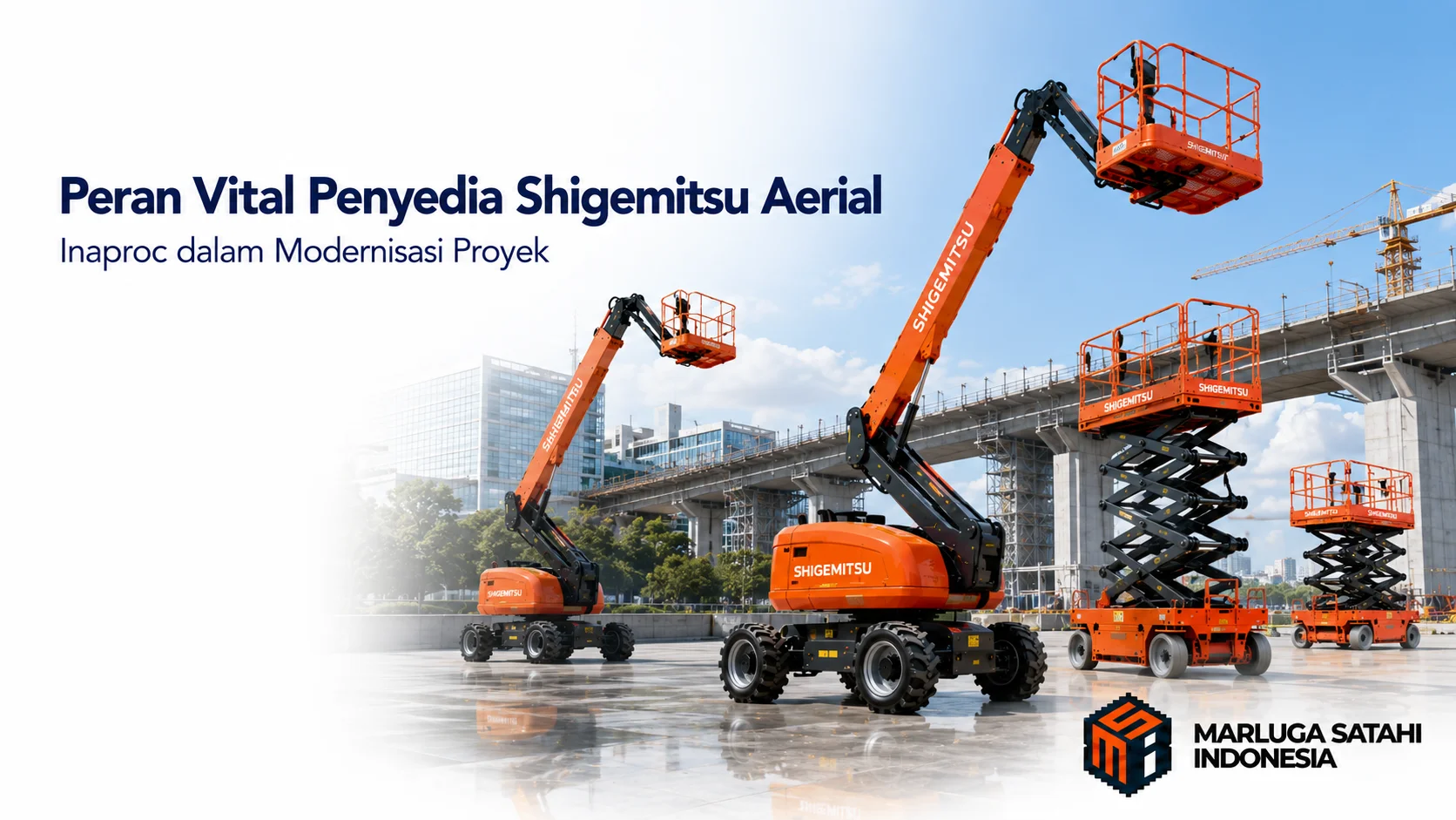 Shigemitsu aerial lift beroperasi di area proyek infrastruktur modern sebagai solusi akses vertikal untuk mendukung pengadaan pemerintah melalui Inaproc.