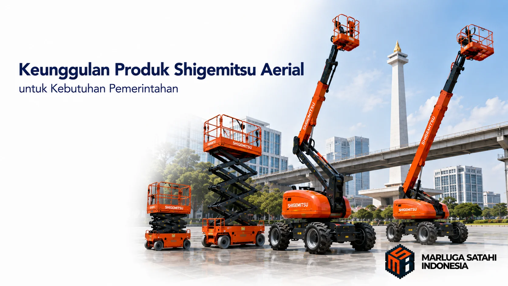 Beragam unit Shigemitsu aerial lift ditampilkan di kawasan perkotaan sebagai solusi akses kerja di ketinggian untuk kebutuhan instansi pemerintah.