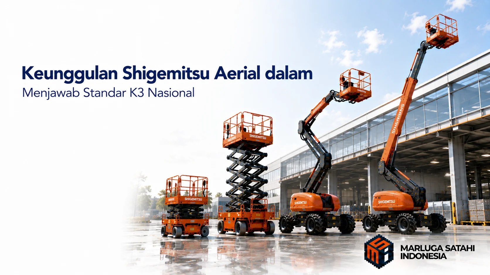 Berbagai unit Shigemitsu Aerial ditampilkan di kawasan industri modern untuk menggambarkan standar keselamatan kerja (K3) pada operasional di ketinggian.