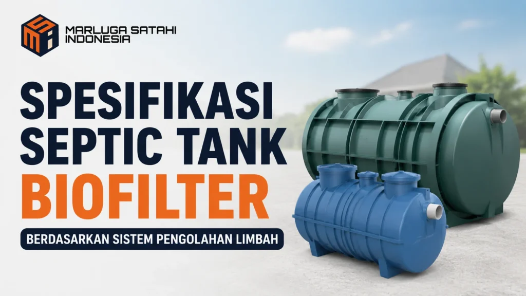 Spesifikasi Septic Tank Biofilter berdasarkan sistem pengolahan limbah