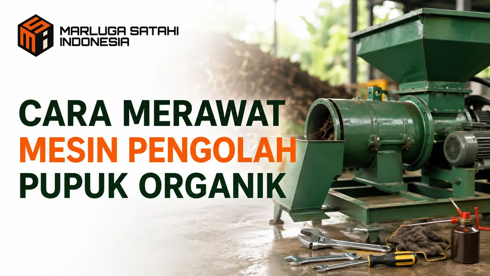 Vendor resmi LPSE terpercaya untuk mesin pengolah pupuk organik Marluga Satahi Indonesia