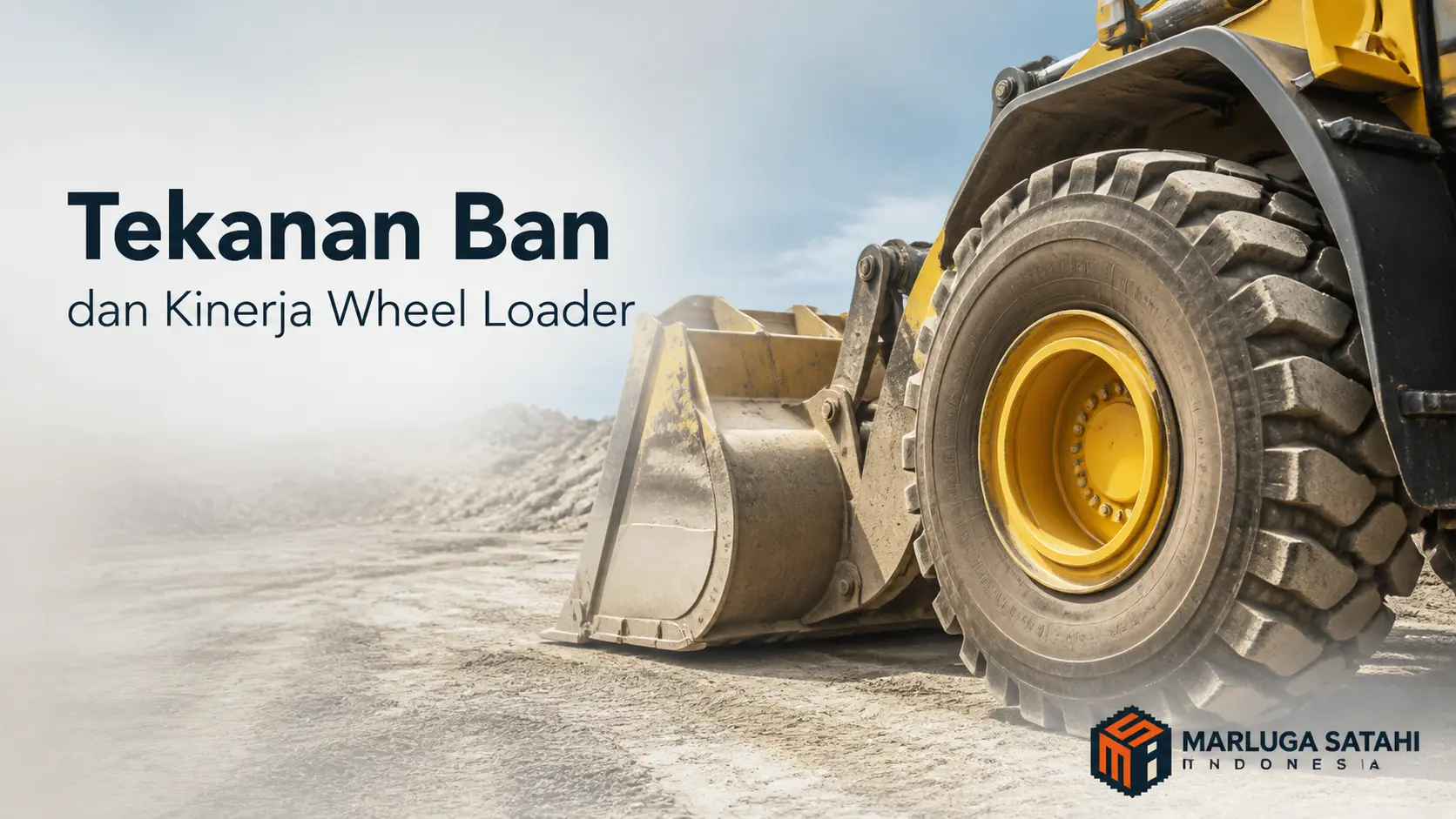 Tekanan Ban Wheel Loader untuk Menjaga Kinerja dan Traksi Alat Berat di Area Proyek